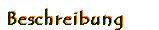 Beschreibung